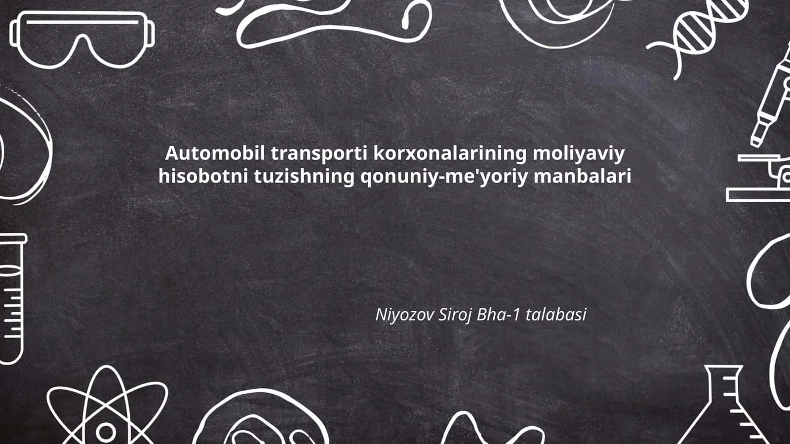 Automobil transporti korxonalarining moliyaviy hisobotni tuzishning qonuniy-me'yoriy manbalari 1