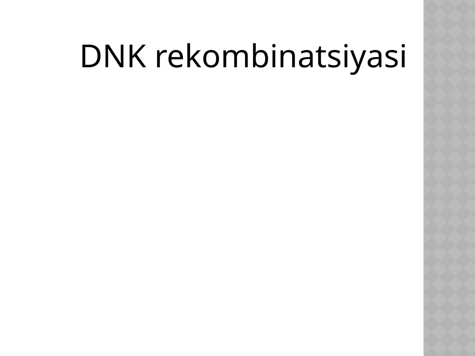 DNK rekombinatsiyasi 1