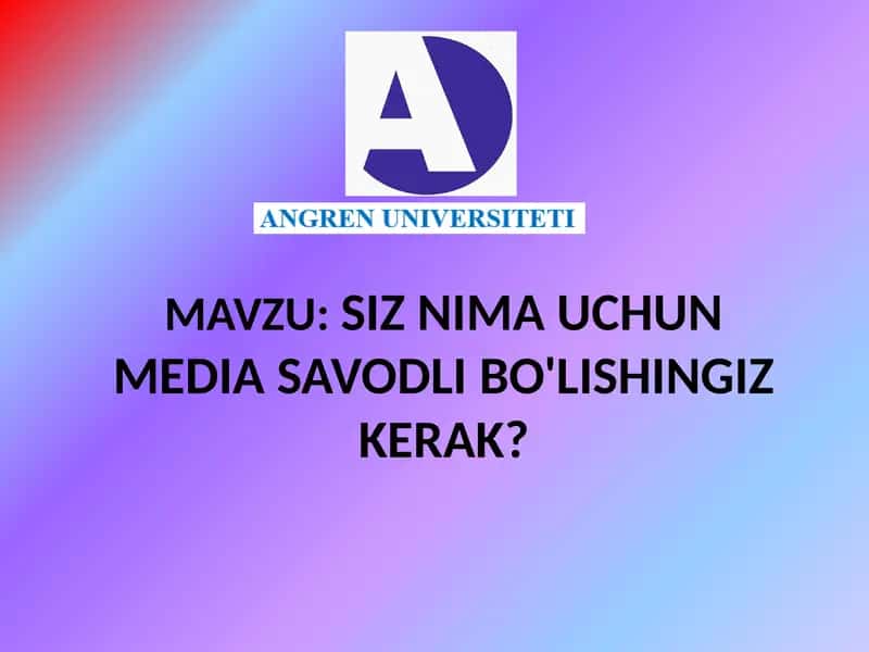 SIZ NIMA UCHUN MEDIA SAVODLI BO'LISHINGIZ KERAK? 1