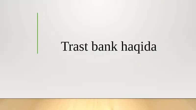 Trast bank haqida 1
