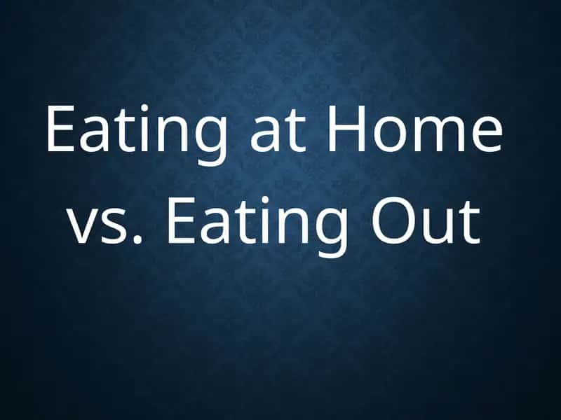 Eating at Home vs. Eating Out 1
