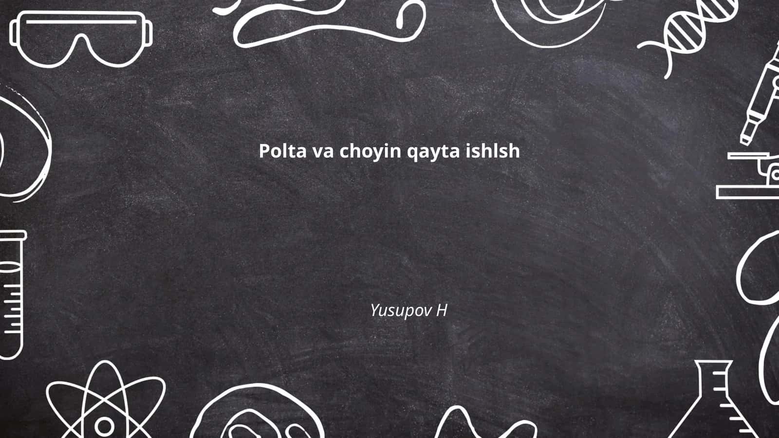 Polta va choyin qayta ishlsh 1