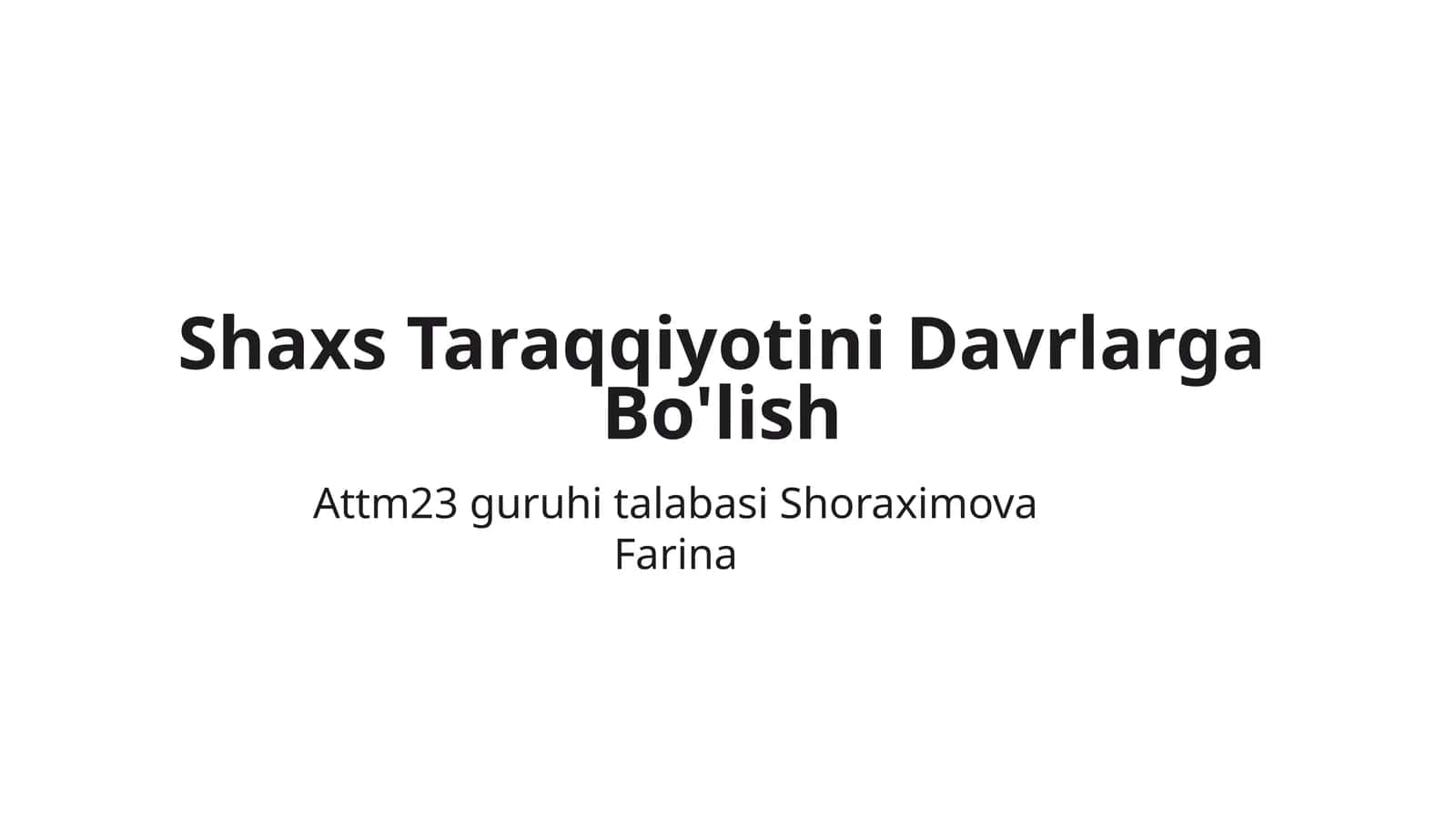 Shaxs Taraqqiyotini Davrlarga Bo'lish 1