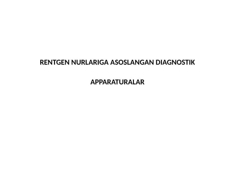 Rentgen Nurlariga Asoslangan Diagnostik Apparaturalar 1