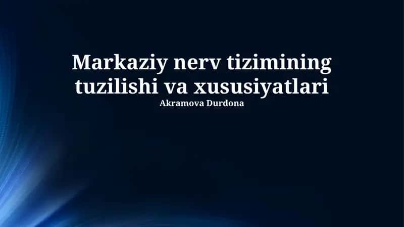 Markaziy nerv tizimining tuzilishi va xususiyatlari 1