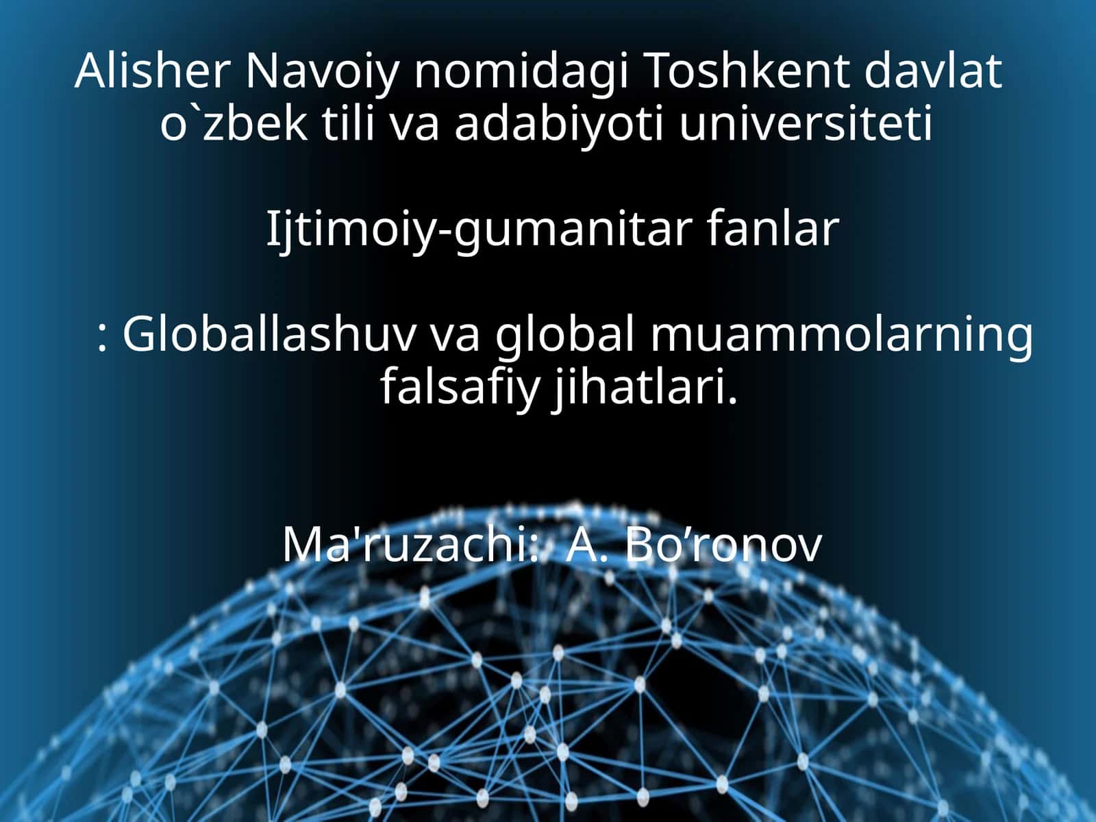 Globallashuv va global muammolarning falsafiy jihatlari 1