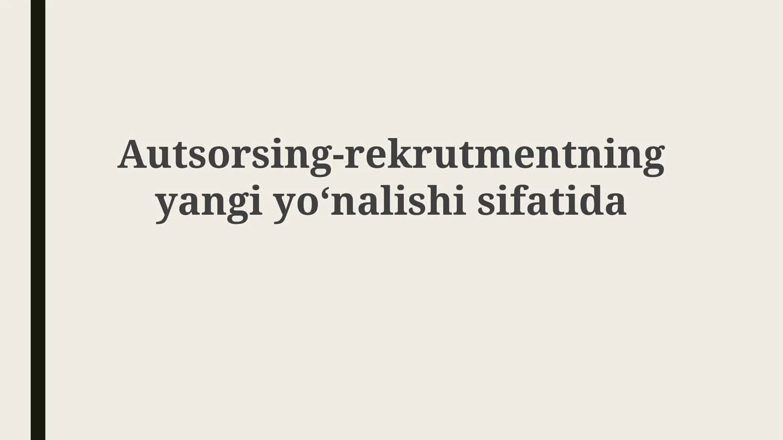 Autsorsing-rekrutmentningyangiyoʻnalishisifatida 1