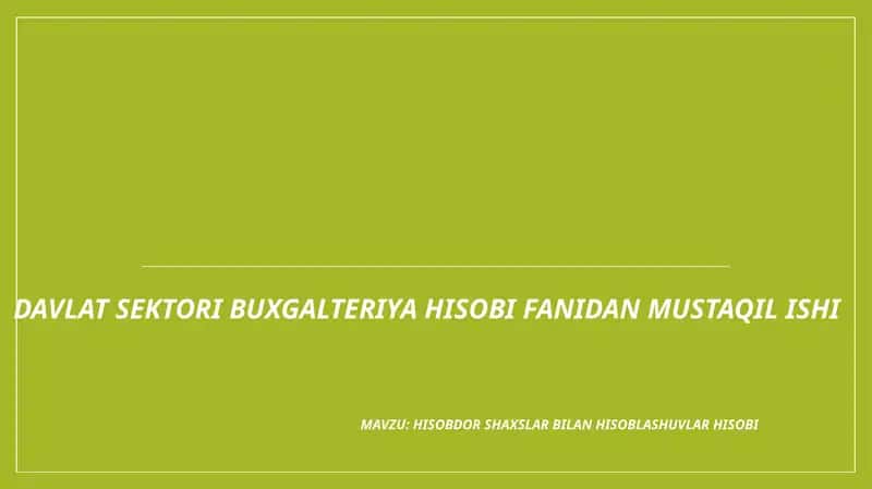 HISOBDOR SHAXSLAR BILAN HISOBLASHUVLAR HISOBI 1