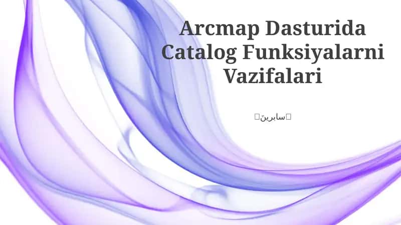 Arcmap Dasturida Catalog Funksiyalarni Vazifalari 1