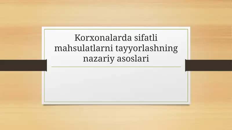 Korxonalarda sifatli mahsulatlarni tayyorlashning nazariy asoslari 1