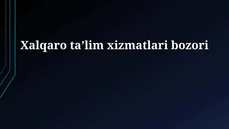 Xalqaro taʼlim xizmatlari bozori 1