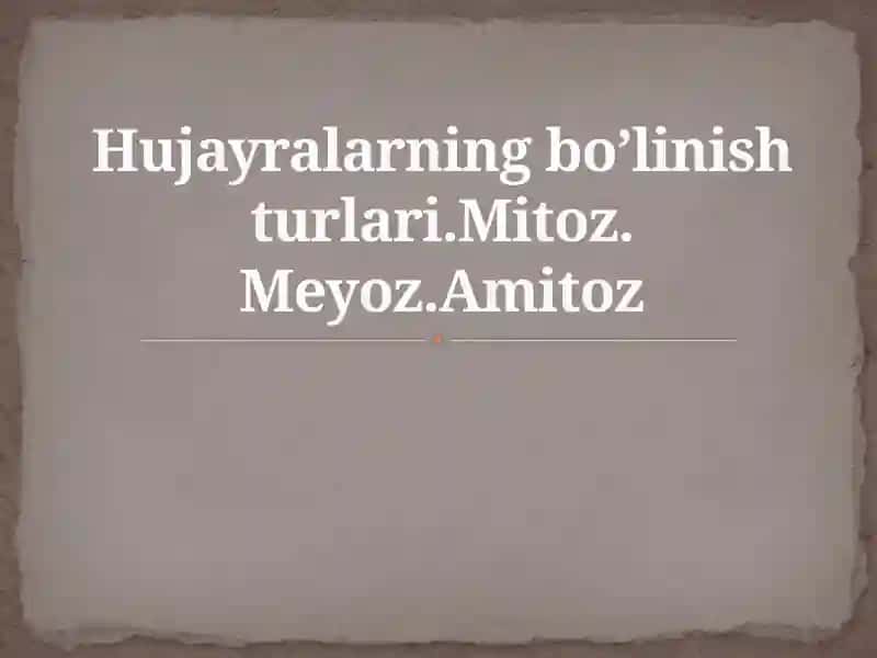 Hujayralarning bo’linish turlari