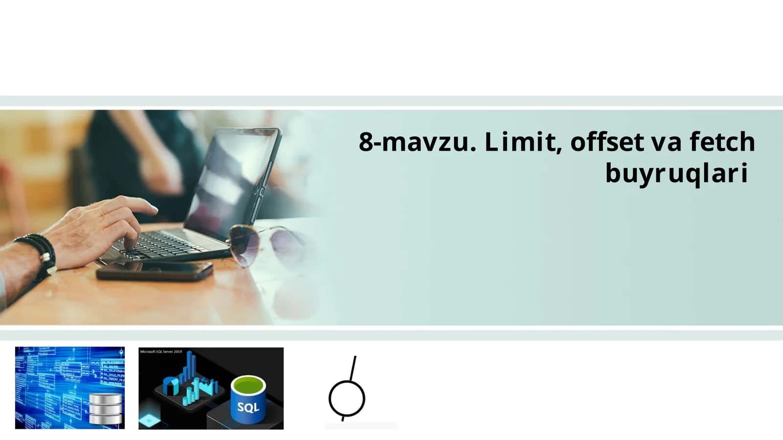 8-mavzu. Limit, offsetvafetchbuyruqlari 1