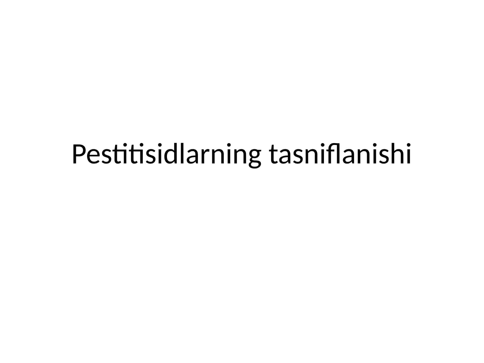 Pestitisidlarning tasniflanishi 1