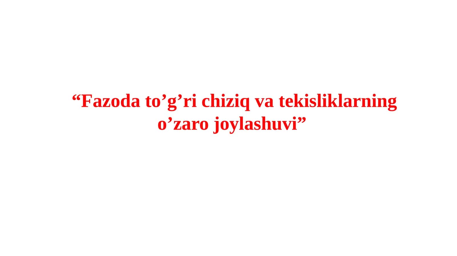 Fazoda to’g’ri chiziq va tekisliklarning o’zaro joylashuvi 1