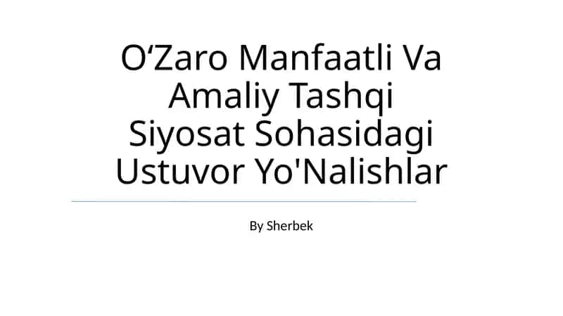 O‘Zaro Manfaatli Va Amaliy Tashqi Siyosat Sohasidagi Ustuvor Yo'Nalishlar 1
