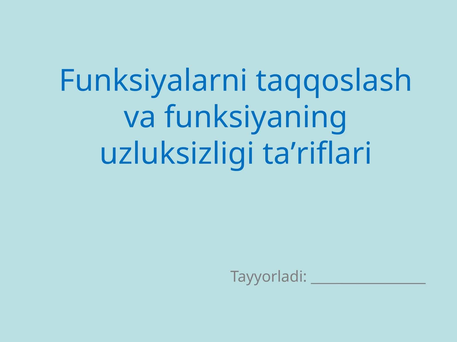 Funksiyalarni taqqoslash va funksiyaning uzluksizligi ta’riflari 1