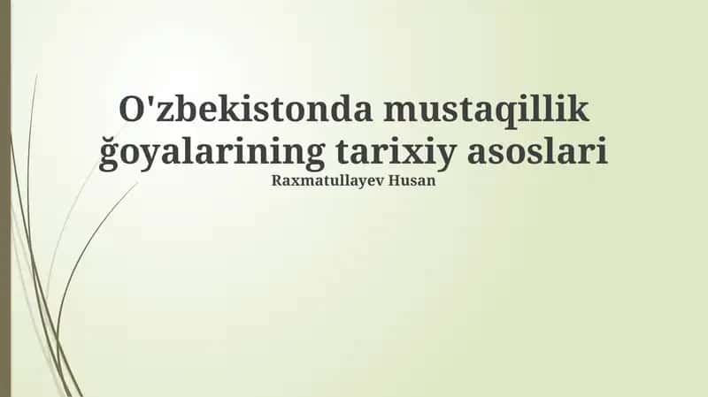 Oʻzbekistonda Mustaqillik Gʻoyalarining Tarixiy Asoslari 1