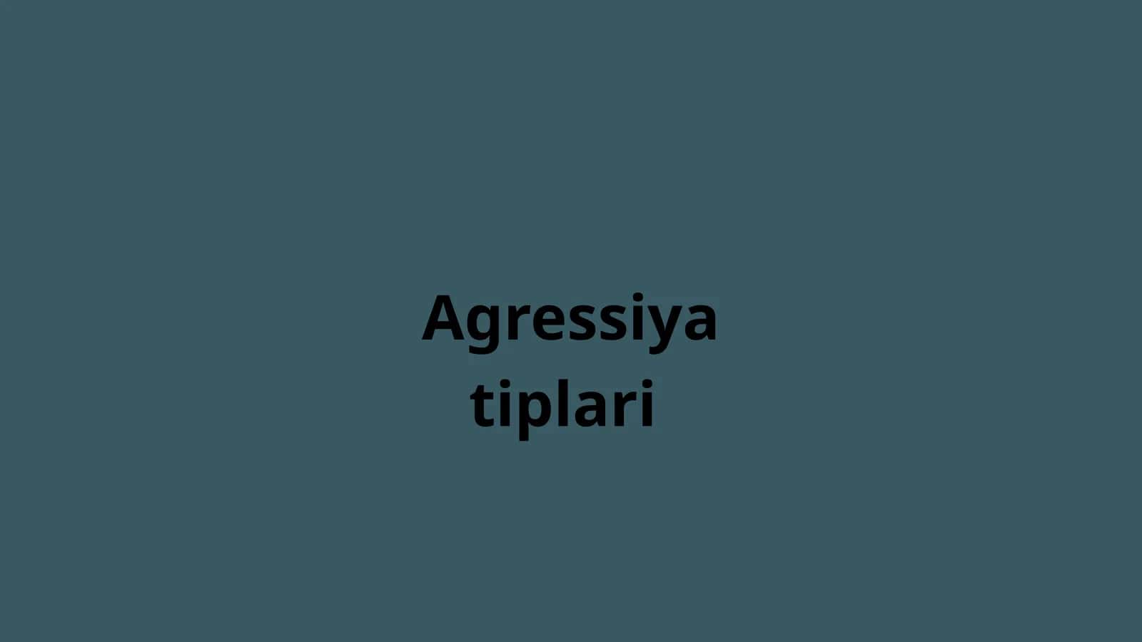 Agressiya tiplari 1