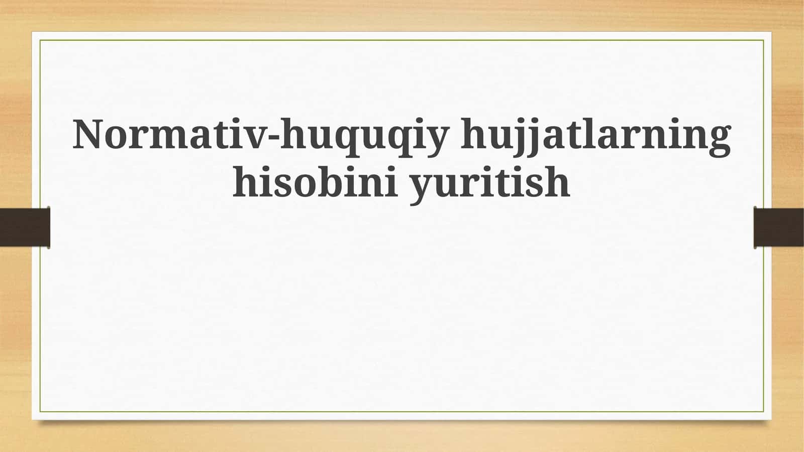 Normativ-huquqiy hujjatlarni hisobga olish 1
