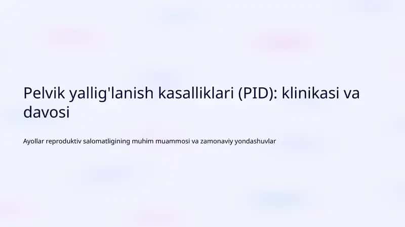 Pelvik yallig'lanish kasalliklari (PID): klinikasi va davosi 1