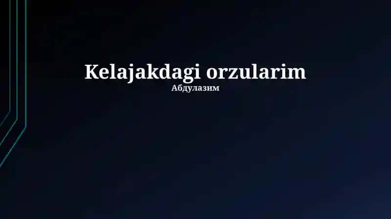 Kelajakdagi orzularim