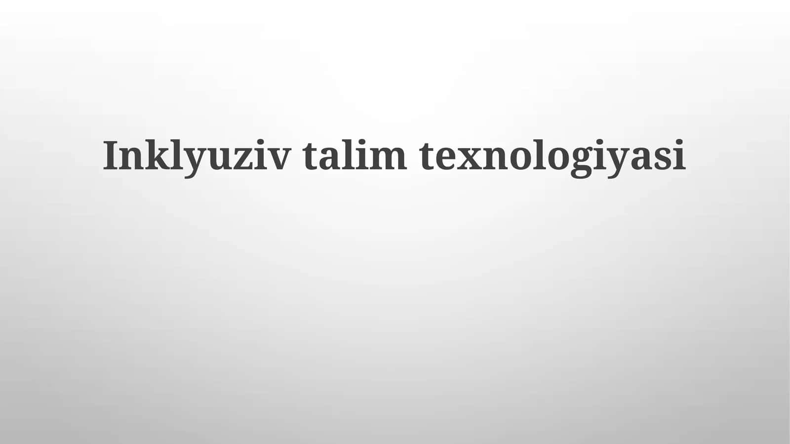 Inklyuzivtalimtexnologiyasi 1