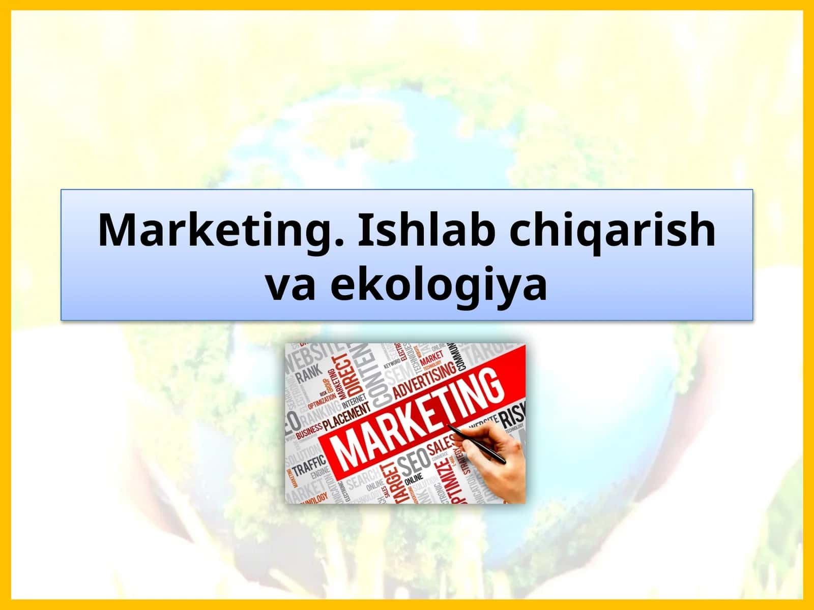 Marketing,Ishlab chiqarish va ekologiya 1