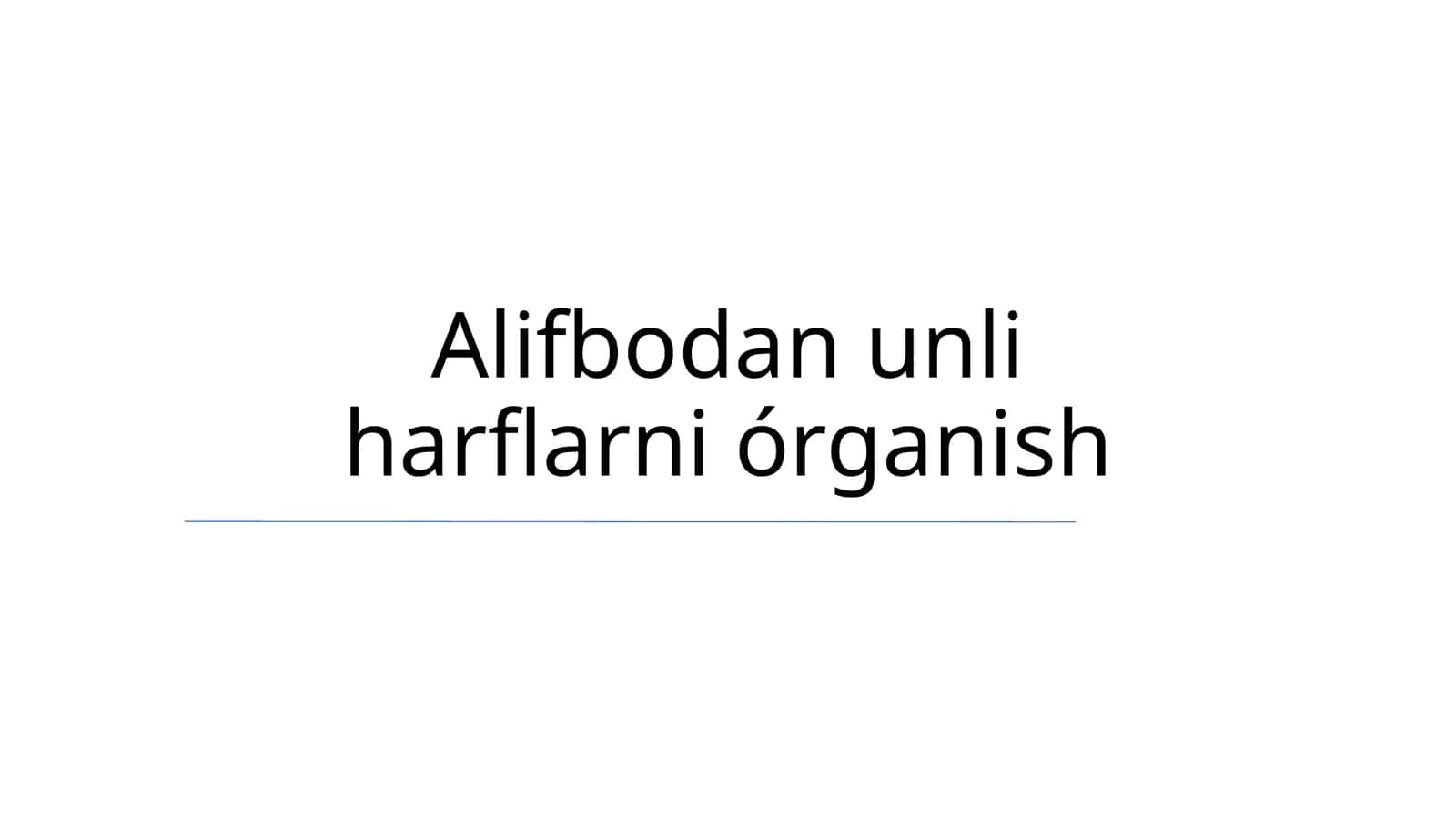 Alifbodan unli harflarni órganish 1