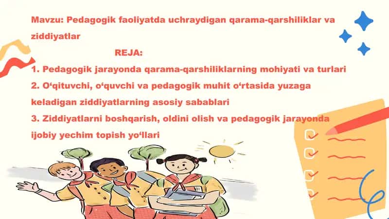 Pedagogik faoliyatda uchraydigan qarama-qarshiliklar va ziddiyatlar 1