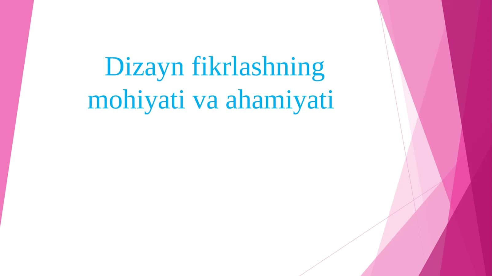 Dizayn fikrlashning mohiyati va ahamiyati 1