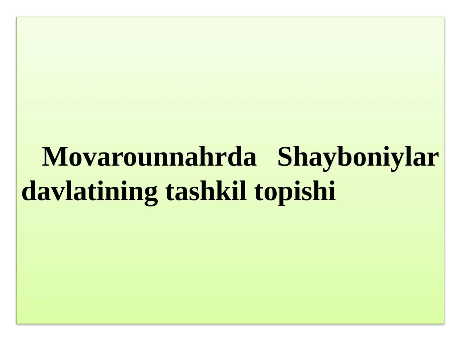 Movarounnahrda Shayboniylar davlatining tashkil topishi 1