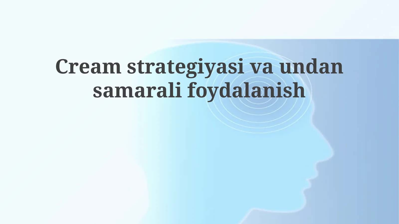 Creamstrategiyasivaundansamaralifoydalanish 1