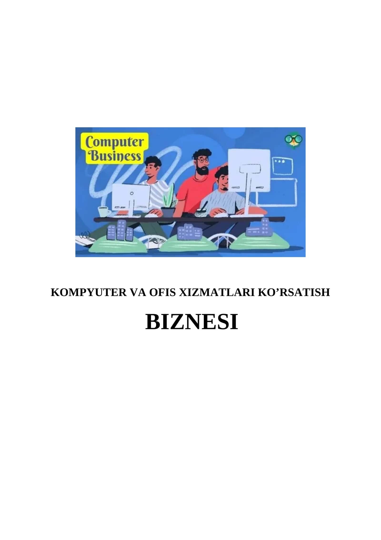 KOMPYUTER VA OFIS XIZMATLARI KO’RSATISH BIZNESI 1
