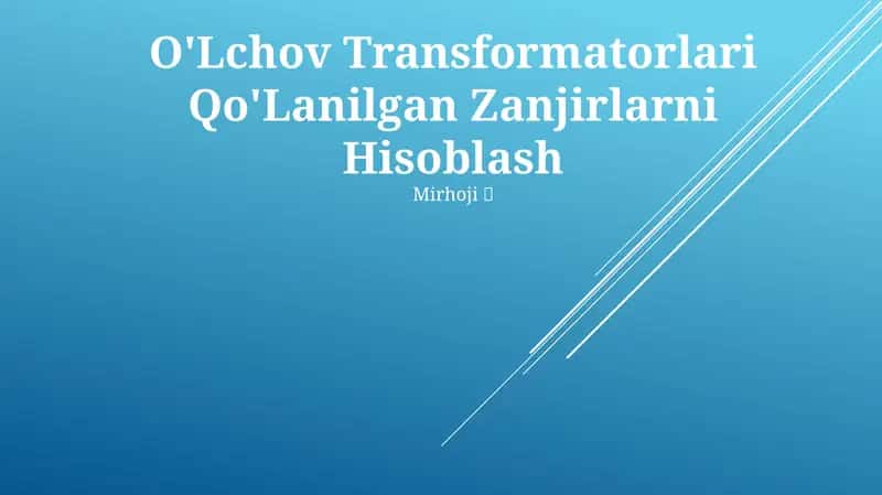 O'Lchov Transformatorlari Qo'Lanilgan Zanjirlarni Hisoblash 1
