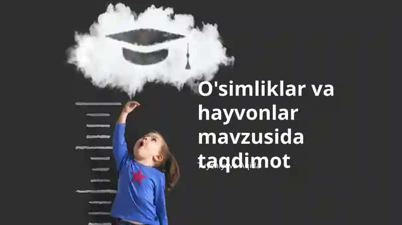 O'simliklar va hayvonlar mavzusida taqdimot
