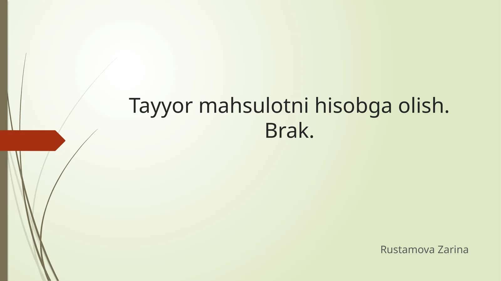 Tayyor mahsulotni hisobga olish. Brak 1