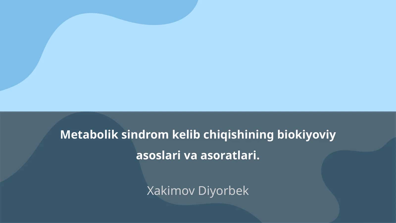 Metabolik sindrom kelib chiqishining biokiyoviy asoslari va asoratlari 1