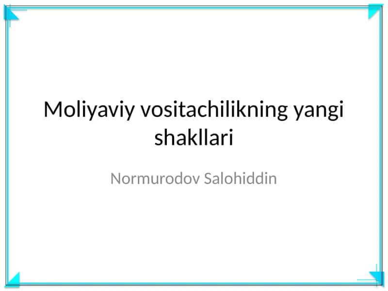 Moliyaviy vositachilikning yangi shakllari 1