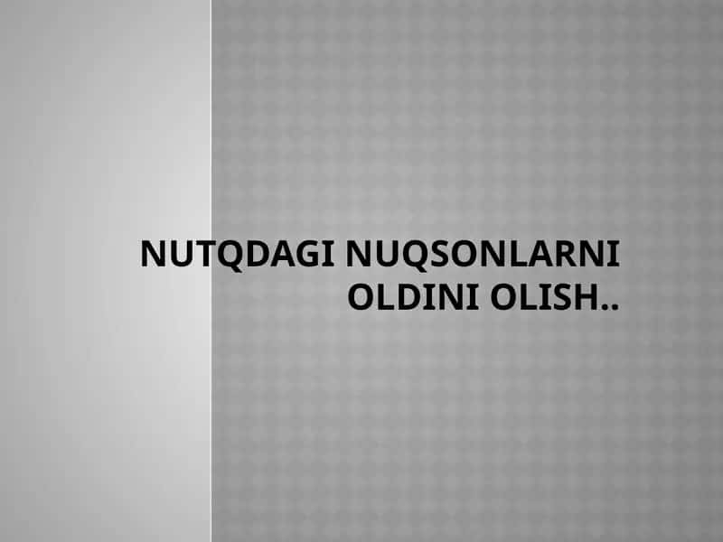 Nutqdaginuqsonlarnioldiniolish 1