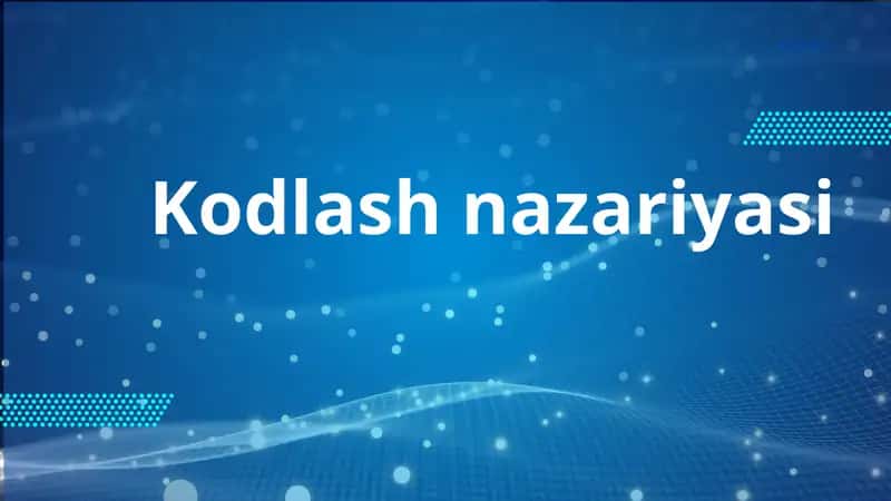 Kodlash nazariyasi 1