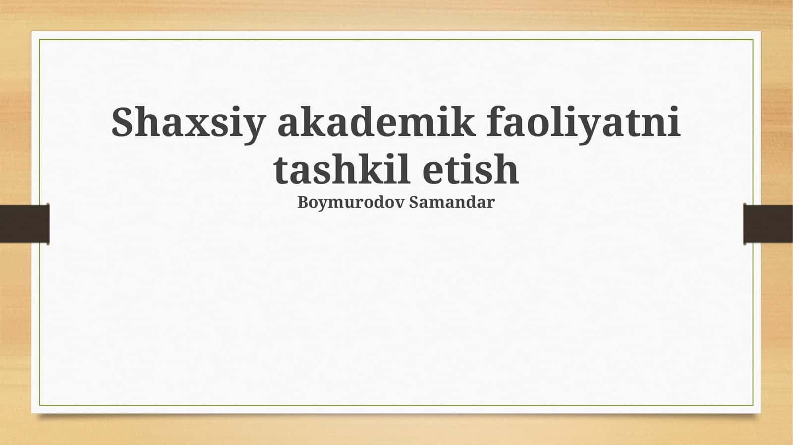 Shaxsiy akademik faoliyatni tashkil etish 1