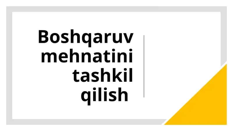 Boshqaruv mehnatini tashkil qilish 1