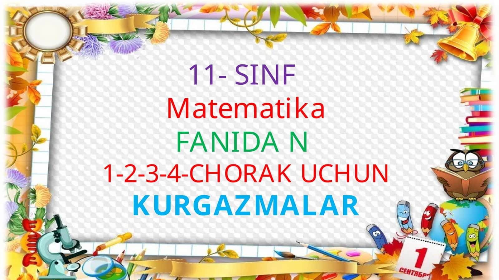 11- SINFMatematikaFANIDA N1-2-3-4-CHORAK UCHUNKURGAZMALAR 1