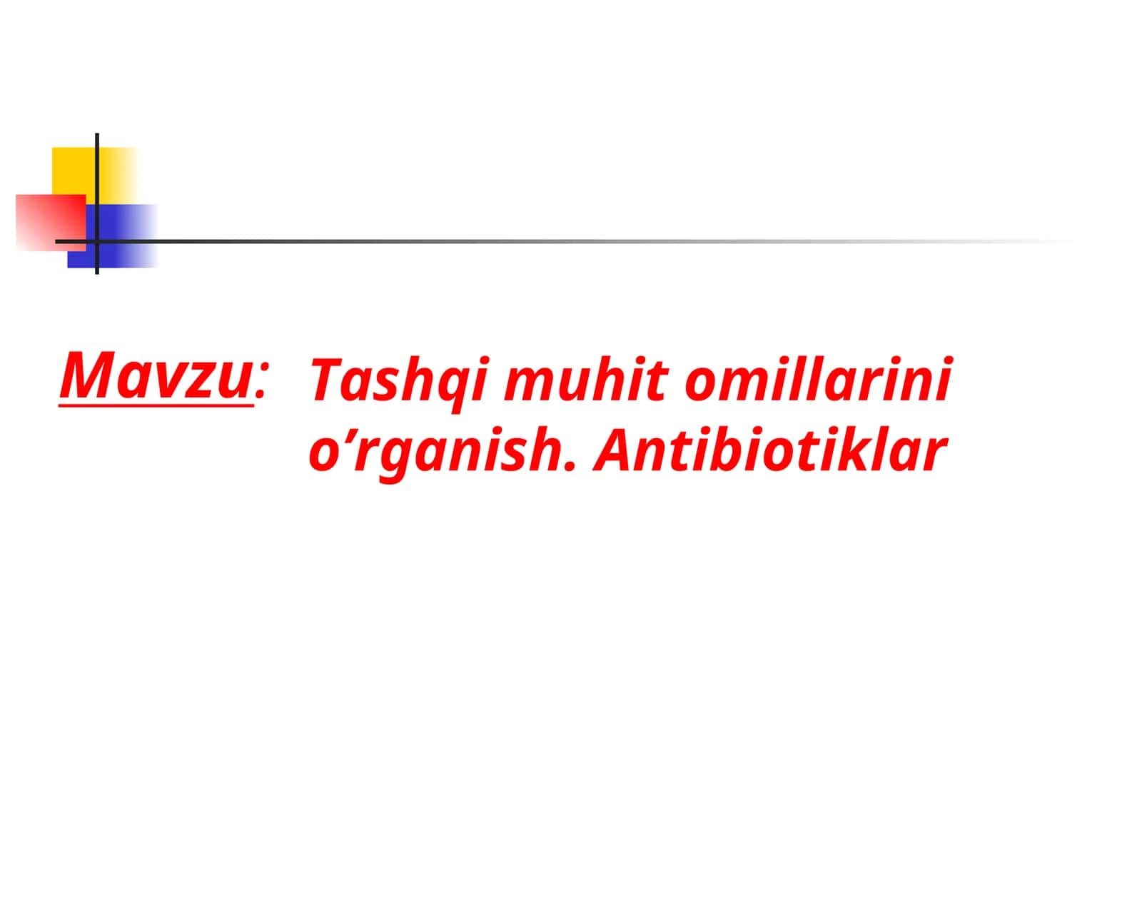 Tashqi muhit omillarini o’rganish. Antibiotiklar 1