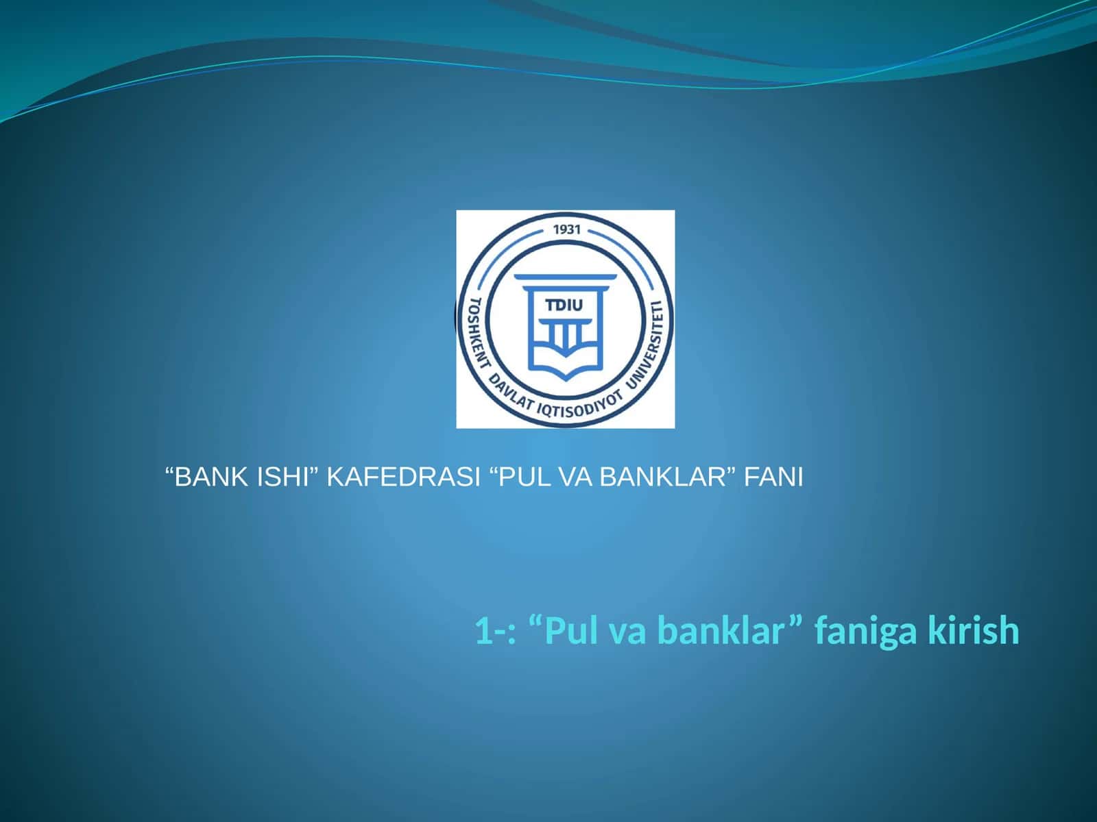 “Pul va banklar” faniga kirish 1