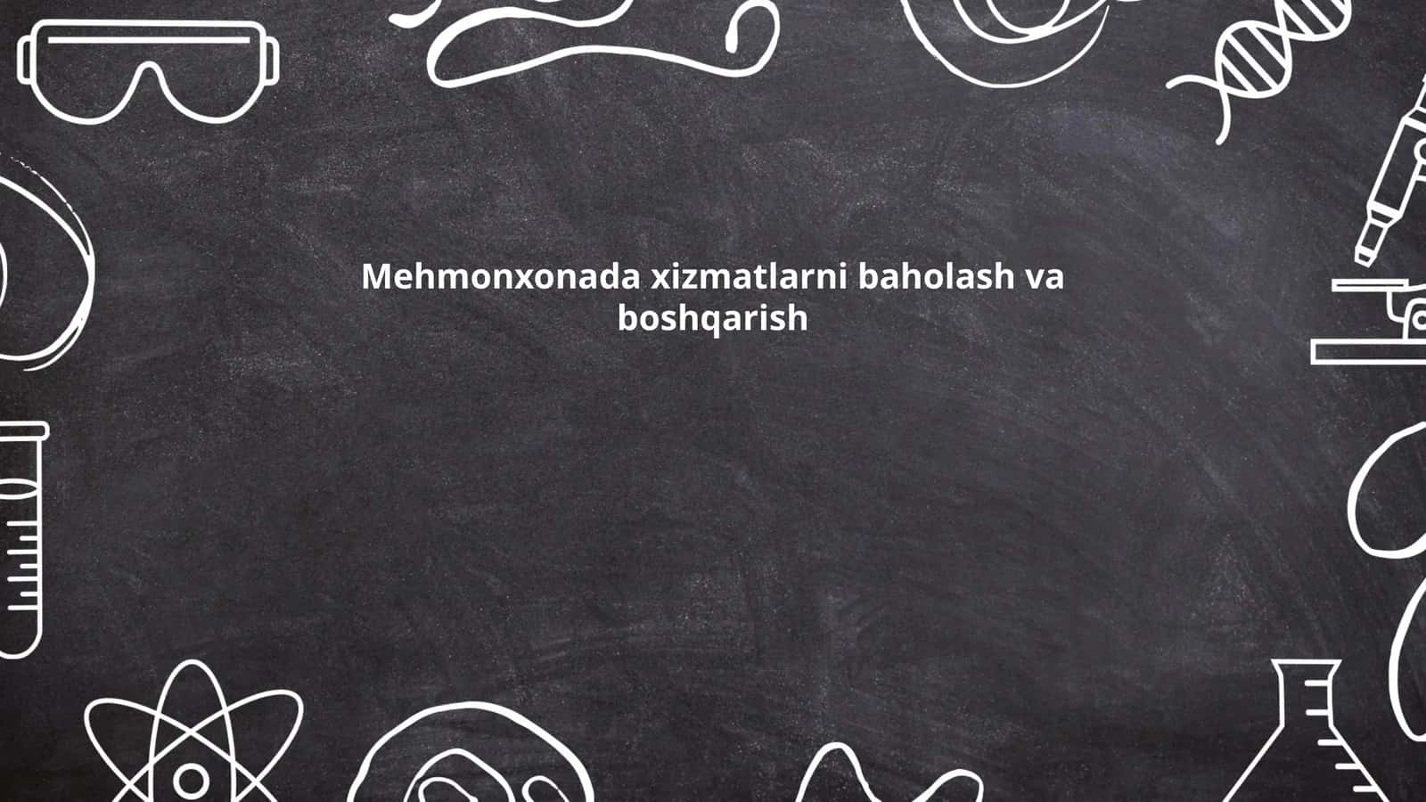 Mehmonxonada xizmatlarni baholash va boshqarish 1