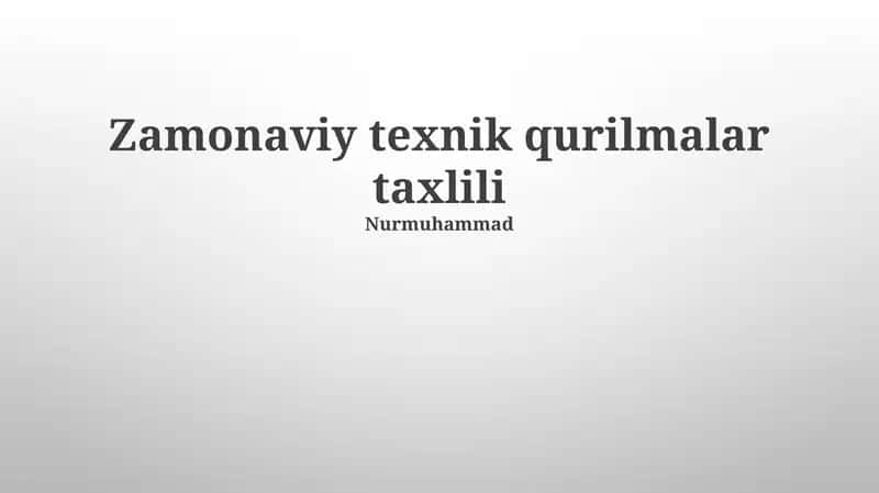 Zamonaviy texnik qurilmalar taxlili 1