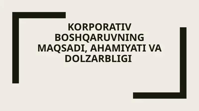 Korporativ boshqaruvning maqsadi,ahamiyati 1