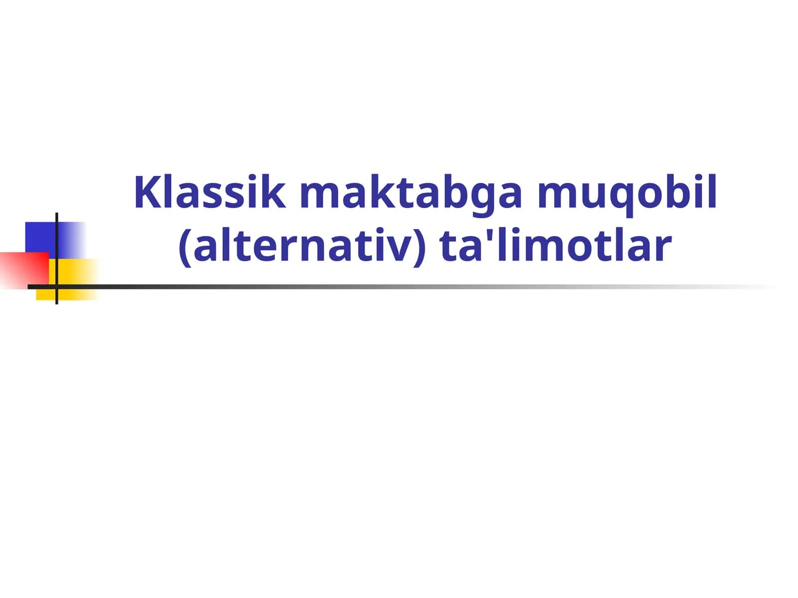 Klassik maktabga muqobil (alternativ) ta'limotlar 1